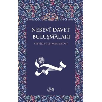 Nebevî Davet Buluşmaları Seyyid Süleyman Nedvi