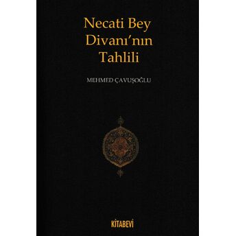 Necati Bey Divanı'nın Tahlili Mehmed Çavuşoğlu