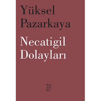 Necatigil Dolayları Yüksel Pazarkaya