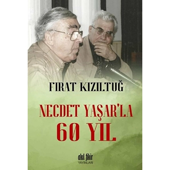 Necdet Yaşar’la 60 Yıl Fırat Kızıltuğ