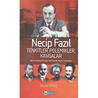 Necip Fazıl Tenkitler, Polemikler, Kavgalar Murat Ertaş