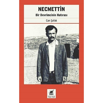 Necmettin - Bir Devrimcinin Hatırası Can Şafak