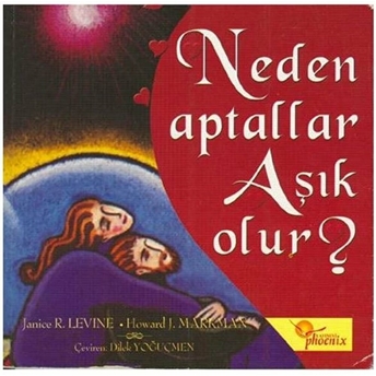 Neden Aptallar Aşık Olur? Janice R. Levine