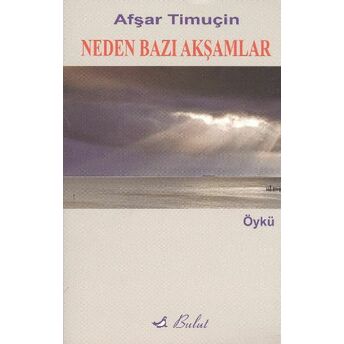 Neden Bazı Akşamlar Afşar Timuçin