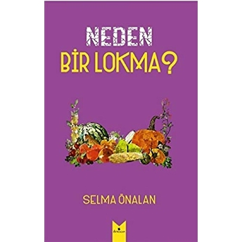 Neden Bir Lokma? - Selma Önalan