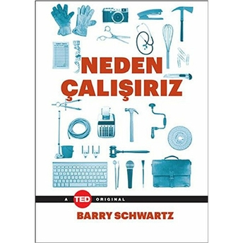 Neden Çalışırız Barry Schwartz