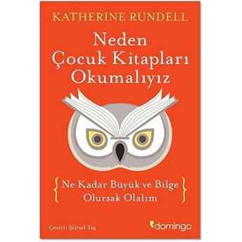 Neden Çocuk Kitapları Okumalıyız Katherine Rundell