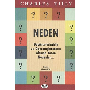 Neden Düşüncelerimizin Ve Davranışlarımızın Altında Yatan Nedenler... Charles Tilly