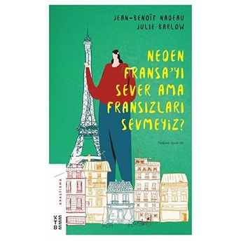 Neden Fransa’yı Sever Ama Fransızları Sevmeyiz? Jean Nadeau-Julie Barlow