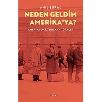 Neden Geldim Amerika’ya? Anıl Sural