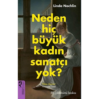 Neden Hiç Büyük Kadın Sanatçı Yok ? Linda Nochlin