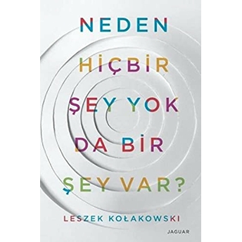 Neden Hiçbir Şey Yok Da Bir Şey Var Leszek Kolakowski