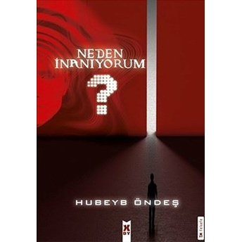 Neden Inanıyorum? - Hubeyb Öndeş