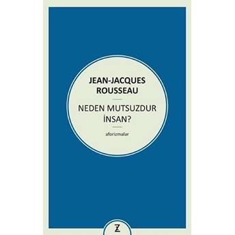 Neden Mutsuzdur Insan? - Jean-Jacques Rousseau