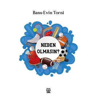 Neden Olmasın? - Banu Evin Torni