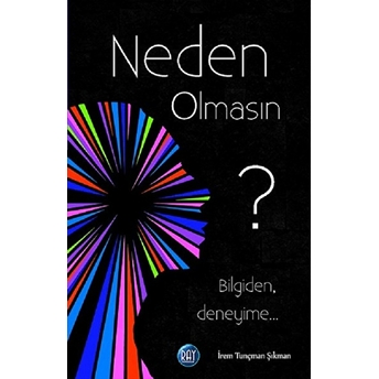 Neden Olmasın? Irem Tunçman Şıkman