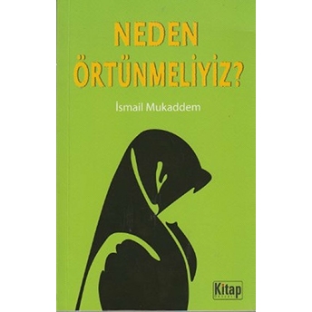 Neden Örtünmeliyiz? Ismail Mukaddem