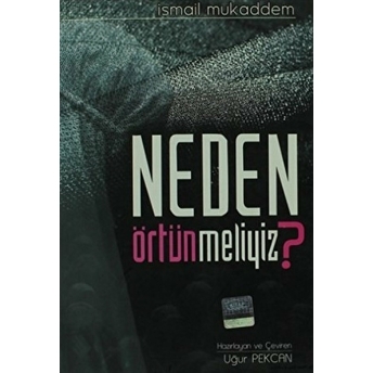 Neden Örtünmeliyiz? Ismail Mukaddem