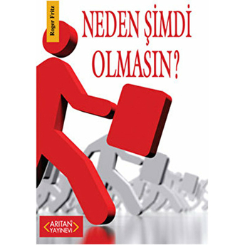 Neden Şimdi Olmasın? Roger Fritz