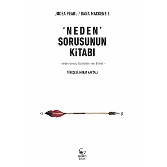 Neden Sorusunun Kitabı - Neden-Sonuç Ilişkisinin Yeni Bilimi Dana Mackenzie, Judea Pearl