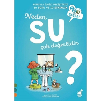 Neden Su Çok Değerlidir? - 1 2 3 Başla Serisi Anne Olliver