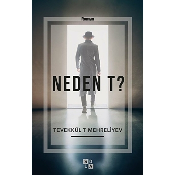 Neden T? Tevekkül T Mehreliyev