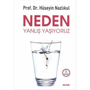 Neden Yanlış Yaşıyoruz Hüseyin Nazlıkul