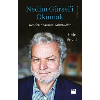 Nedim Gürsel'i Okumak Hale Seval