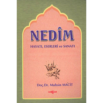 Nedim Hayatı Eserleri Sanatı Muhsin Macit