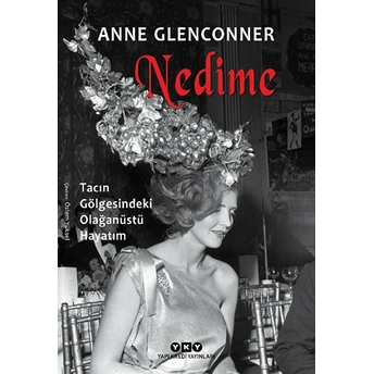 Nedime - Tacın Gölgesindeki Olağanüstü Hayatım Anne Glenconner