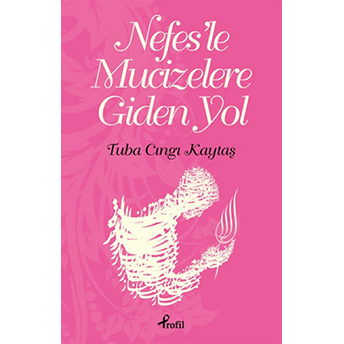 Nefes’le Mucizelere Giden Yol Tuba Cıngı Kaytaş