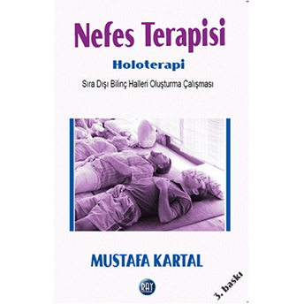 Nefes Terapisi - Holoterapi Sıra Dışı Bilinç Halleri Oluşturma Çalışması Mustafa Kartal