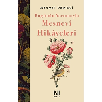 Nefes Yayıncılık Bugünün Yorumuyla Mesnevi Hikayeleri - Mehmet Demirci