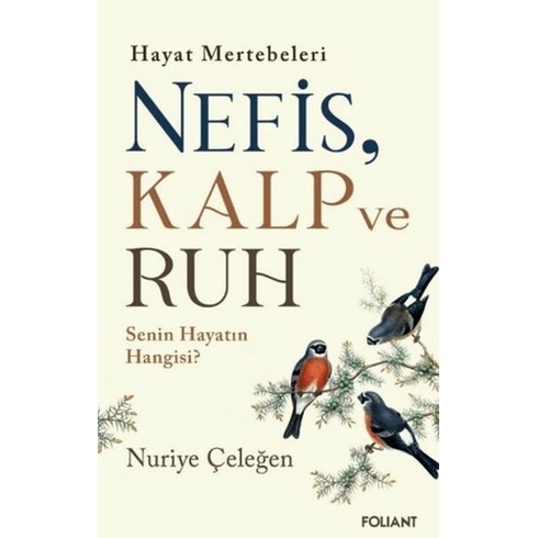 Nefis, Kalp Ve Ruh Nuriye Çeleğen