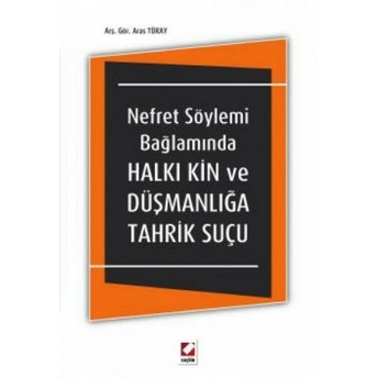 Nefret Söylemi Bağlamında Halkı Kin Ve Düşmanlığa Tahrik Suçu Aras Türay