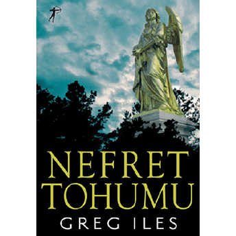 Nefret Tohumu Greg Iles