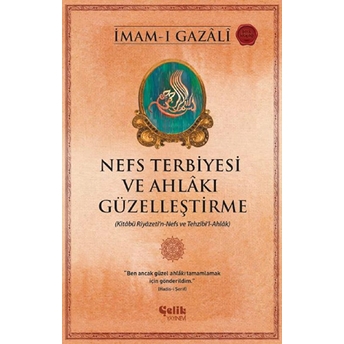 Nefs Terbiyesi Ve Ahlakı Güzelleştirme Imam-I Gazali