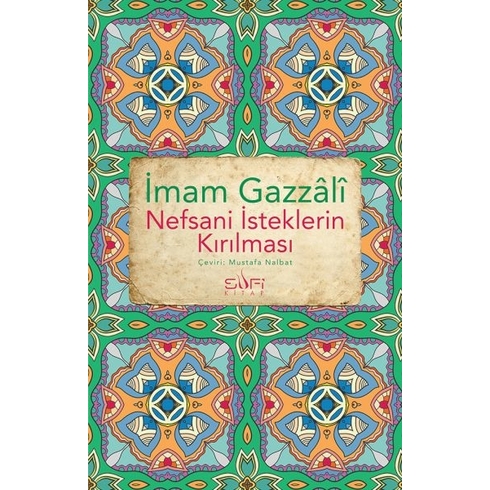 Nefsani Isteklerin Kırılması Imam Gazâlî