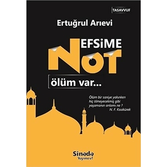 Nefsime Not: Ölüm Var Ertuğrul Arıevi