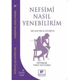 Nefsimi Nasıl Yenebilirim? Ibn Kayyım El-Cevziyye