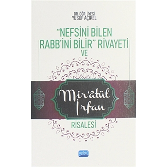 Nefsini Bilen Rabb'Ini Bilir Rivayeti Ve Mir'Atül Irfan Risalesi Yusuf Açıkel