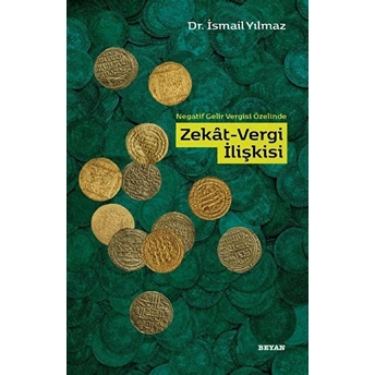 Negatif Gelir Vergisi Özelinde Zekat Vergi Ilişkisi Ismail Yılmaz