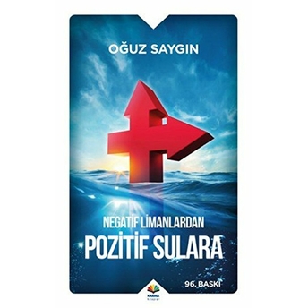 Negatif Limanlardan Pozitif Sulara Oğuz Saygın