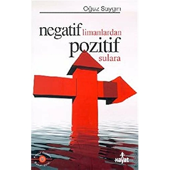 Negatif Limanlardan Pozitif Sulara Oğuz Saygın