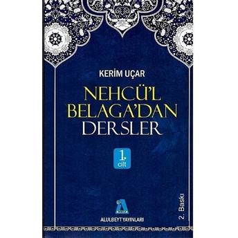 Nehcü’l Belaga’dan Dersler 1. Cilt Kerim Uçar