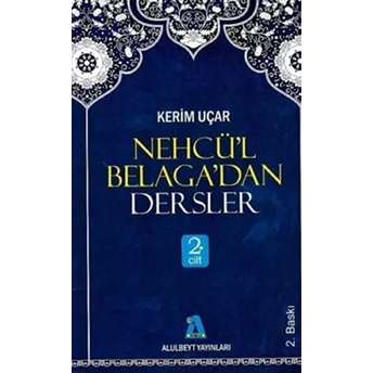 Nehcü’l Belaga’dan Dersler 2. Cilt Kerim Uçar