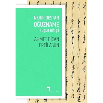 Nehir Destan Oğuzname (Oğuz Bitig) - Ahmet Bican Ercilasun