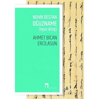 Nehir Destan Oğuzname (Oguz Bitig) Ahmet Bican Ercilasun