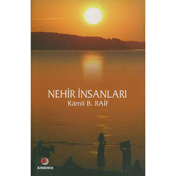 Nehir Insanları Kamil B. Raif