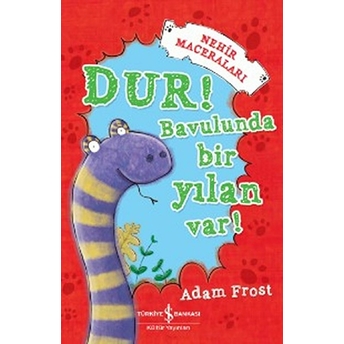 Nehir Maceraları - Dur! Bavulunda Bir Yılan Var! Adam Frost